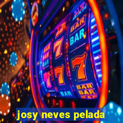 josy neves pelada